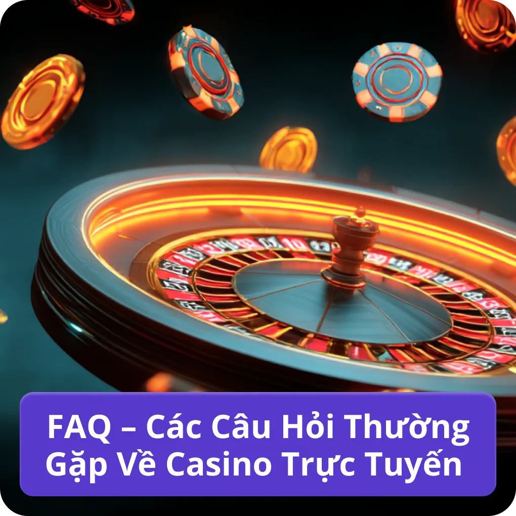 FAQ – Các Câu Hỏi Thường Gặp Về Casino Trực Tuyến chi tiết FAQ – Các Câu Hỏi Thường Gặp Về Casino Trực Tuyến